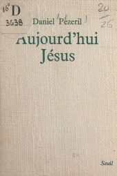 E-book, Aujourd'hui Jésus, Seuil (réédition numérique FeniXX)