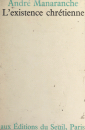 E-book, L'existence chrétienne : Essai de discernement, Seuil (réédition numérique FeniXX)
