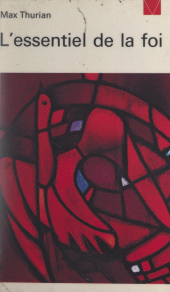 eBook, L'essentiel de la foi : Amour et vérité se rencontrent, Seuil (réédition numérique FeniXX)
