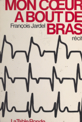 E-book, Mon coeur à bout de bras, la Table ronde (réédition numérique FeniXX)