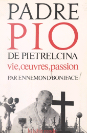 E-book, Padre Pio de Pietrelcina : Vie, oeuvres, passion. Essai historique, La Table Ronde (réédition numérique FeniXX)