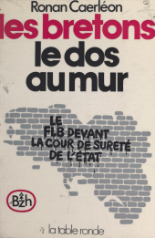 E-book, Les bretons le dos au mur : Le FLB devant la Cour de sûreté de l'État, La Table Ronde (réédition numérique FeniXX)