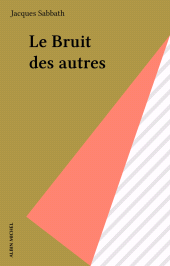 E-book, Le Bruit des autres, Albin Michel (réédition numérique FeniXX)