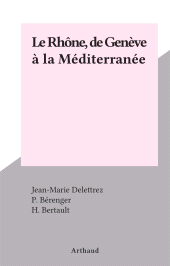 E-book, Le Rhône, de Genève à la Méditerranée, Arthaud (réédition numérique FeniXX)