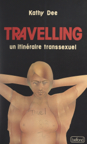eBook, Travelling : Un itinéraire transsexuel, Belfond (réédition numérique FeniXX)