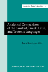 E-book, Analytical Comparison of the Sanskrit, Greek, Latin, and Teutonic Languages, shewing the original identity of their grammatical structure, Bopp, Franz, John Benjamins Publishing Company
