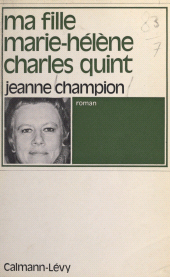 eBook, Ma fille Marie-Hélène Charles Quint, Calmann-Lévy (réédition numérique FeniXX)