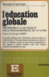 E-book, L'éducation globale : La préparation à la vie d'adulte par la psychomotricité de 4 à 14 ans, Casterman (réédition numérique FeniXX)