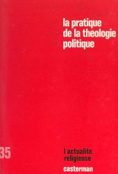 E-book, La pratique de la théologie politique : Analyse critique des conditions pratiques de l'instauration d'un discours chrétien libérateur, Casterman (réédition numérique FeniXX)