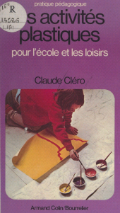 E-book, Les activités plastiques : Pour l'école et les loisirs, Armand Colin (réédition numérique FeniXX)