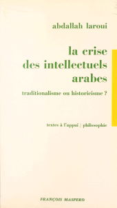 eBook, La crise des intellectuels arabes : Traditionalisme ou historicisme ?, La Découverte (réédition numérique FeniXX)