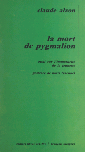 eBook, La mort de pygmalion : essai sur l'immaturité de la jeunesse : Essai sur l'immaturité de la jeunesse, La Découverte (réédition numérique FeniXX)