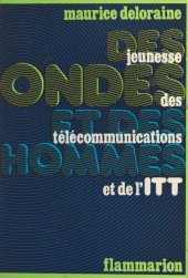 E-book, Des ondes et des hommes : Jeunesse des télécommunications et de l'ITT, Flammarion (réédition numérique FeniXX)