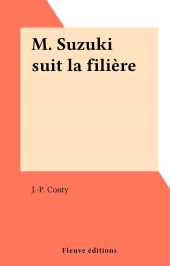 E-book, M. Suzuki suit la filière, Fleuve éditions (réédition numérique FeniXX)