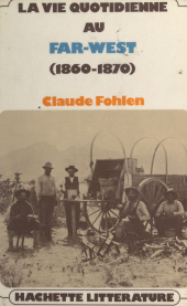 E-book, La vie quotidienne au Far West, 1860-1890, Hachette (réédition numérique FeniXX)