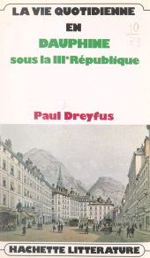 E-book, La vie quotidienne en Dauphiné : Sous la IIIe République, Hachette (réédition numérique FeniXX)