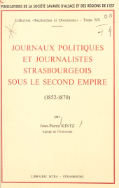 E-book, Journaux politiques et journalistes strasbourgeois sous le Second Empire : 1852-1870, Istra (réédition numérique FeniXX)