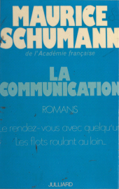 E-book, La communication : Le rendez-vous avec quelqu'un. Suivi de Les flots roulant au loin... Précédé de Introduction inédite, Julliard (réédition numérique FeniXX)