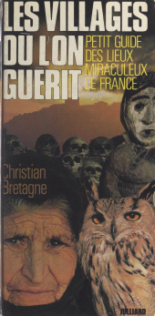 E-book, Les villages où l'on guérit : Petit guide des lieux miraculeux de France, Julliard (réédition numérique FeniXX)