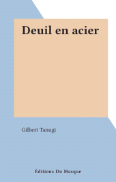 E-book, Deuil en acier, Éditions Du Masque (réédition numérique FeniXX)