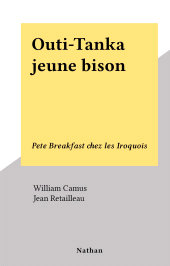 E-book, Outi-Tanka jeune bison : Pete Breakfast chez les Iroquois, Nathan (réédition numérique FeniXX)