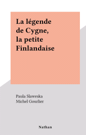 eBook, La légende de Cygne, la petite Finlandaise, Nathan (réédition numérique FeniXX)