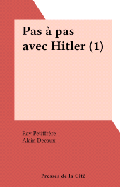 E-book, Pas à pas avec Hitler (1), Presses de la Cité (réédition numérique FeniXX)