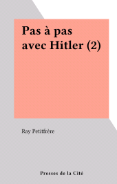 E-book, Pas à pas avec Hitler (2), Presses de la Cité (réédition numérique FeniXX)