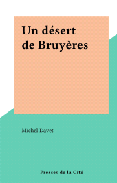 E-book, Un désert de Bruyères, Presses de la Cité (réédition numérique FeniXX)