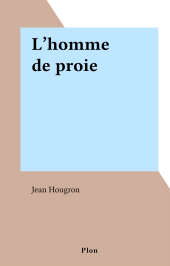 E-book, L'homme de proie, Plon (réédition numérique FeniXX)