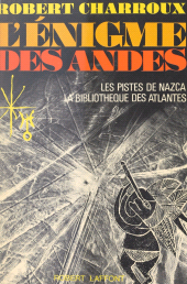 E-book, L'énigme des Andes : Les pistes de Nazca, la bibliothèque des Atlantes, Robert Laffont (réédition numérique FeniXX)