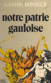 E-book, Notre patrie gauloise, Robert Laffont (réédition numérique FeniXX)