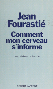 E-book, Comment mon cerveau s'informe : Journal d'une recherche. 1947-1974, Robert Laffont (réédition numérique FeniXX)