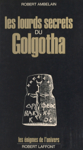 E-book, Les lourds secrets du Golgotha, Robert Laffont (réédition numérique FeniXX)