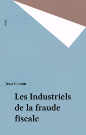 eBook, Les Industriels de la fraude fiscale, Seuil (réédition numérique FeniXX)