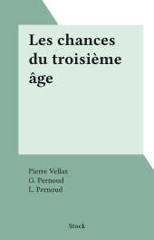 E-book, Les chances du troisième âge, Stock (réédition numérique FeniXX)