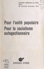 E-book, Pour l'unité populaire. Pour le socialisme autogestionnaire : Conseil national du PSU, Paris, 24-25-26 novembre 1973, Syros (réédition numérique FeniXX)