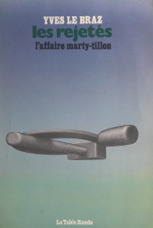E-book, Les rejetés : L'affaire Marty-Tillon, pour une histoire différente du P.C.F., La Table Ronde (réédition numérique FeniXX)