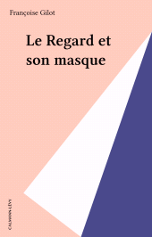 E-book, Le Regard et son masque, Calmann-Lévy (réédition numérique FeniXX)
