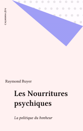 E-book, Les Nourritures psychiques : La politique du bonheur, Calmann-Lévy (réédition numérique FeniXX)