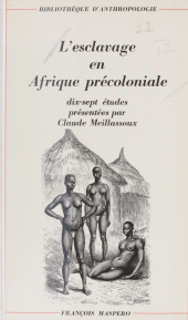 eBook, L'esclavage en Afrique précoloniale : 17 études présentés par Claude Meillassoux, La Découverte (réédition numérique FeniXX)