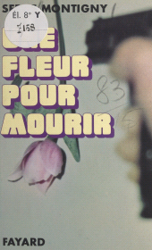 eBook, Une fleur pour mourir, Fayard (réédition numérique FeniXX)