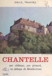 E-book, Chantelle : Son château, son prieuré, son abbaye de Bénédictines, FeniXX
