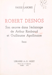 E-book, Robert Desnos : Son oeuvre dans l'éclairage de Arthur Rimbaud et Guillaume Apollinaire, FeniXX