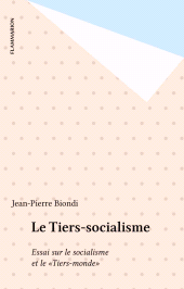 E-book, Le Tiers-socialisme : Essai sur le socialisme et le "Tiers-monde", Flammarion (réédition numérique FeniXX)