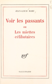 E-book, Voir les passants : Ou Les miettes célibataires, Gallimard (réédition numérique FeniXX)