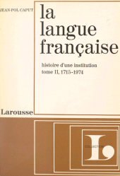 eBook, La langue française, histoire d'une institution (2) : 1715-1974, Larousse (réédition numérique FeniXX)