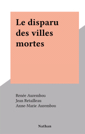 E-book, Le disparu des villes mortes, Nathan (réédition numérique FeniXX)
