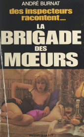 E-book, La Brigade des moeurs : Des inspecteurs racontent, Presses de la Cité (réédition numérique FeniXX)