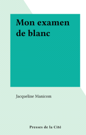 E-book, Mon examen de blanc, Presses de la Cité (réédition numérique FeniXX)